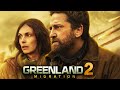 Greenland 2 Migration 2026 Movie Gerard Butler Morena Baccarin Roman Griffin Review And Fact 