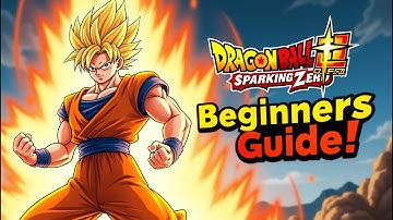 DRAGON BALL Sparking Zero: Gameplay Beginners Guide