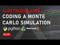 Coding a Monte Carlo Simulation App for Trading - Algo Trading in Python Livestream #11
