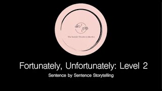 Fortunately, Unfortunately Level 2: Sentence by Sentence Storytelling