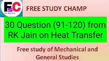 Lecture 4 || 30 questions (91-120 ) of Heat Transfer from RK Jain