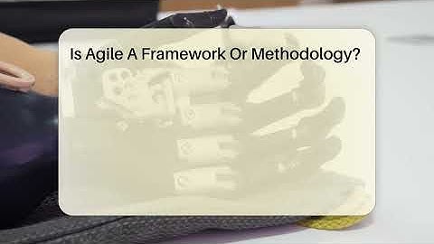 Is Agile A Framework Or Methodology? - Talking Tech Trends