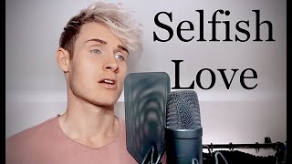 Selfish Love - Dj Snake & Selena Gomez Male Acoustic Cover