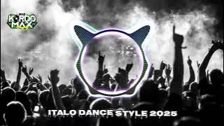 ITALO DANCE STYLE (NUEVA GENERACION 2025) KORDOMAX DJ