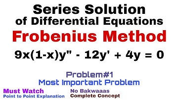 7. Frobenius Method | Complete Concept and Problem#1 | Most Important Problem