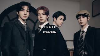 Enhypen - Teeth ( speed up )