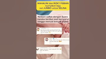 "Mahalini & Rizky Febian Nyanyi OST Jumbo UNTUK SELINA, Netizen: ‘Asli Kocak Tapi Keren!’" #trending