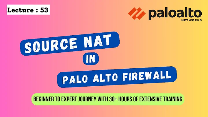Lecture: 53 || Palo Alto Firewall Training || Source NAT concept in Palo Alto Firewall