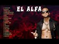 El Alfa  - Top 20 Mejores Canciones de El Alfa -  MiX Nuevo 2022