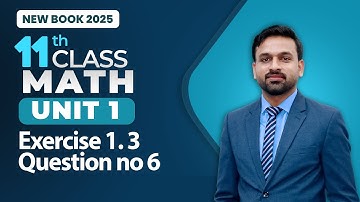 11th Class Math Unit 1 | Exercise 1.3 Question 6 | Class 11th Math New Book 2025