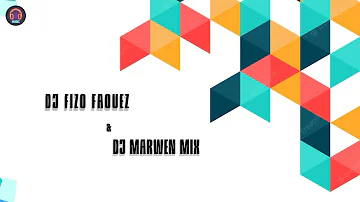 Dj Fizo Faouez & Dj Marwen Mix Officiel Remix!