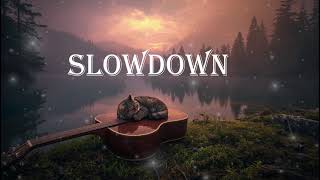 SLOWDOWN | Peaceful Relaxing Guitar Music | Work Study Focus | PEACEFUL JOURNEY