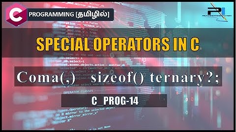 Class 14 - Special Operators in C Programming in Tamil
