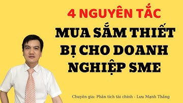 4 Nguyên tắc khi mua sắm thiết bị cho doanh nghiệp SME | Lưu Mạnh Thắng
