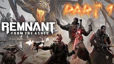 REMNANT FROM THE ASHES Walkthrough Gameplay Part 1 - INTRO (FULL GAME)
