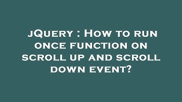 jQuery : How to run once function on scroll up and scroll down event?