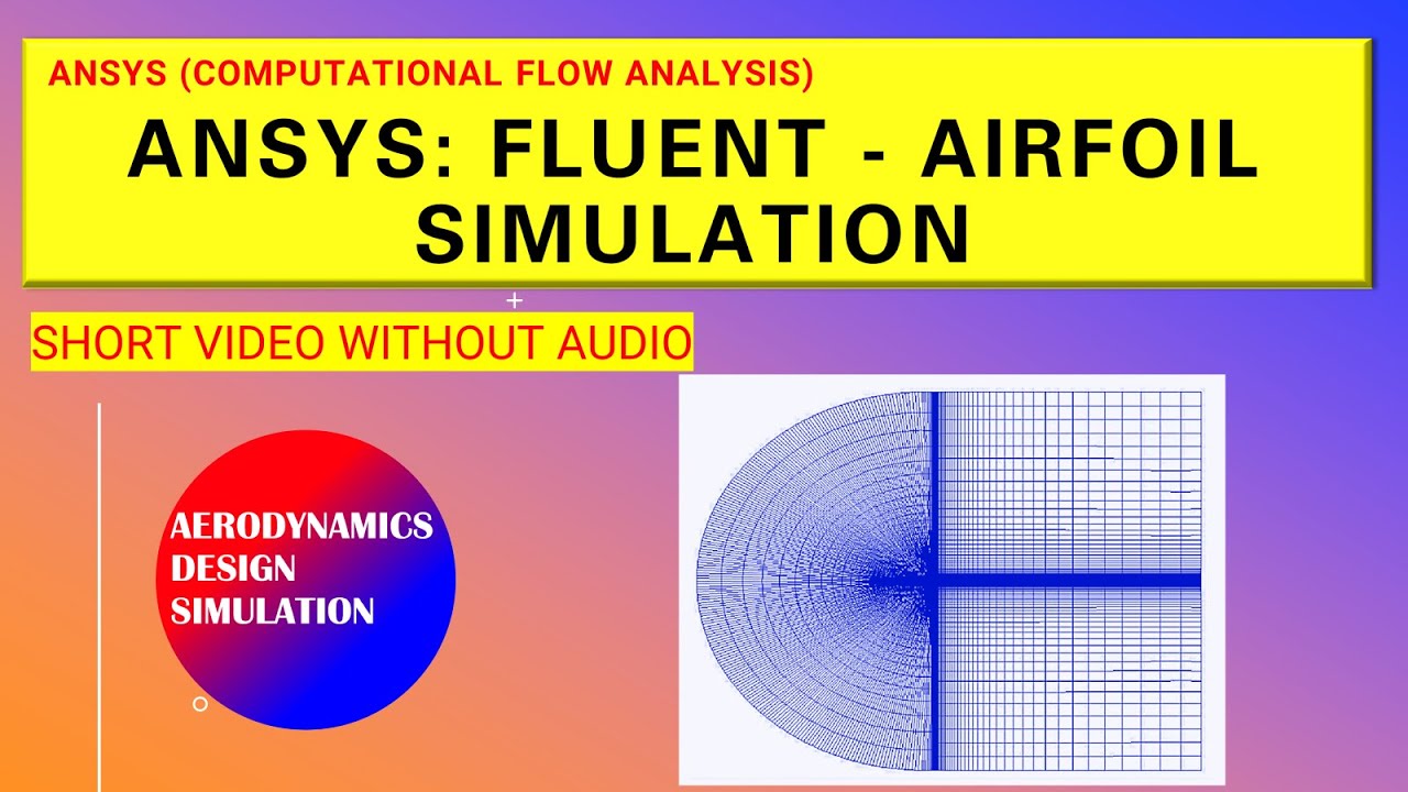 ANSYS - Fluent: Subsonic flow over an Airfoil - Ansys Fluent (Short ...