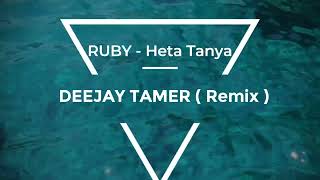 RUBY - Heta Tanya | روبي - حته تانيه ريمكس ( DEEJAY TAMER REMIX )