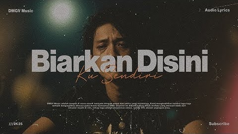 Biarkan Disini Ku Sendiri ( New Version ) Official Lyrics Video #DMGVMusic #emo