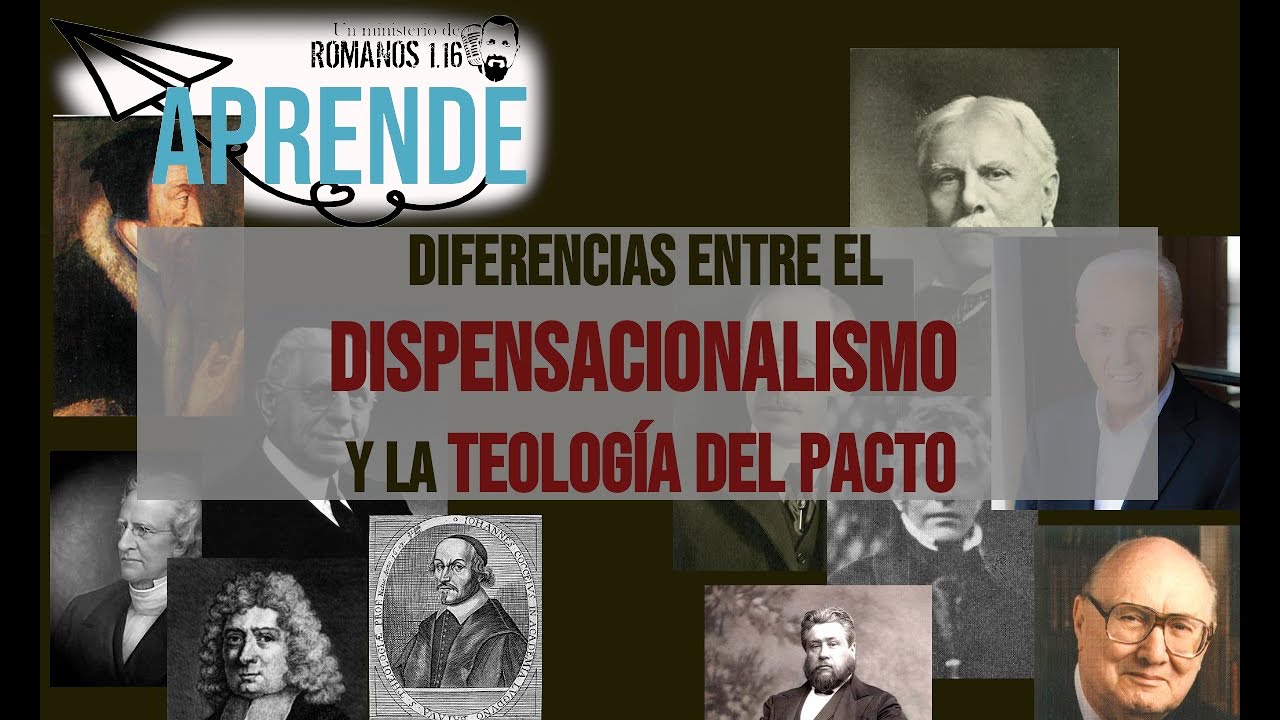 APRENDE | Diferencias cruciales entre el dispensacionalismo y los teólogos del pacto