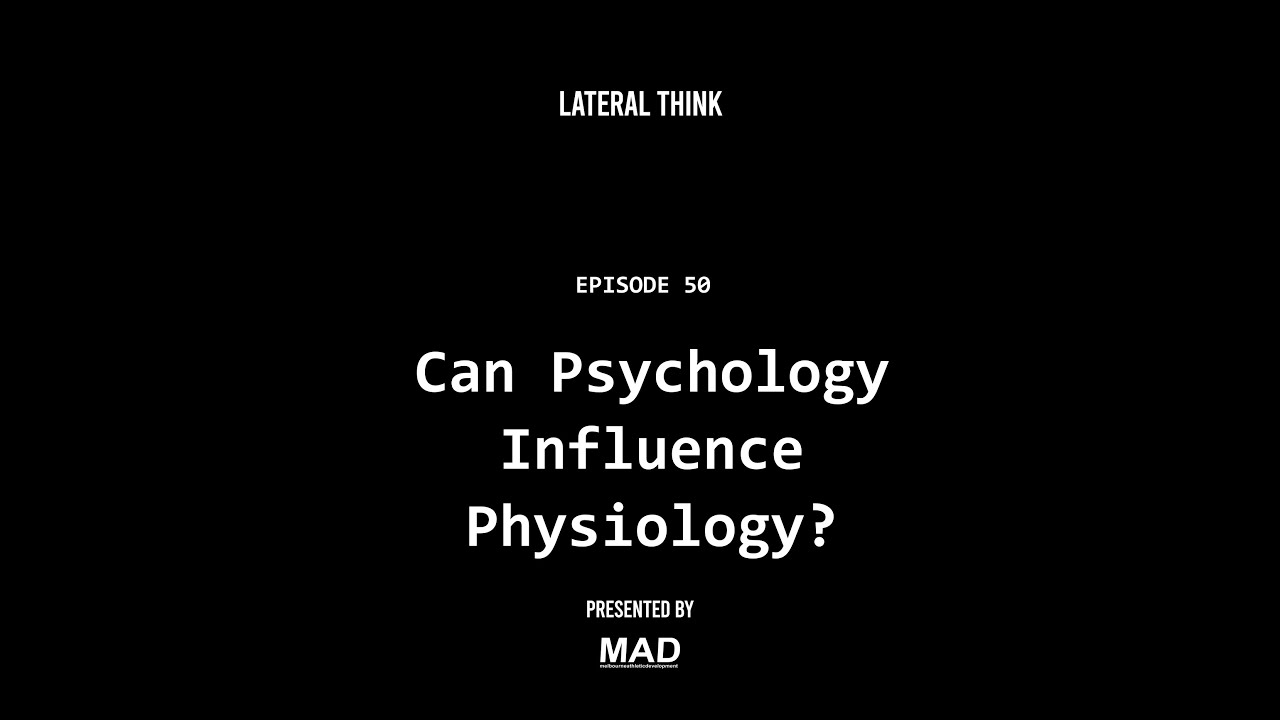Lateral Think - How Psychology can Influence Physiology - YouTube