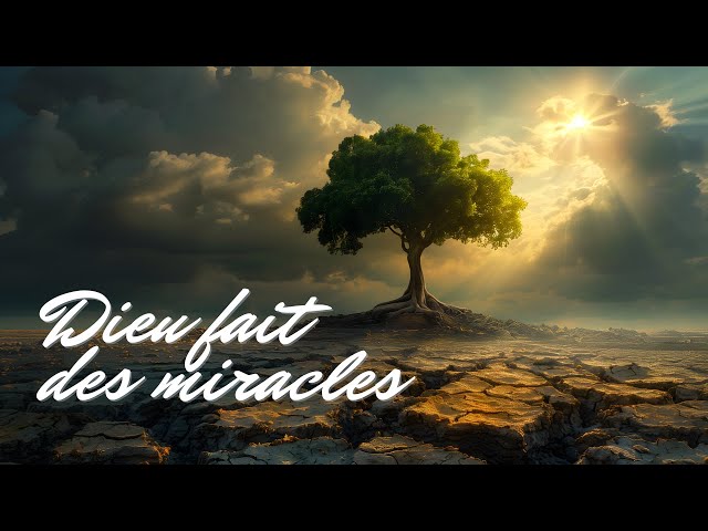 Dieu fait des miracles