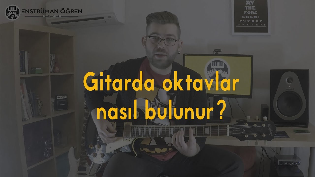 Gitar Dersi: 36-Gitarda oktavlar nasıl bulunur?