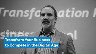 Transform Your Business to Compete in the Digital Age