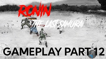 Ronin:The Last Samurai Gameplay Part 12