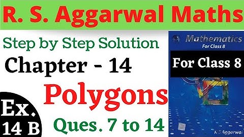 R S Aggarwal Maths Class 8 || Chapter 14 || Polygons || Exercise 14 B Questions 7,8,9,10,11,12,13,14