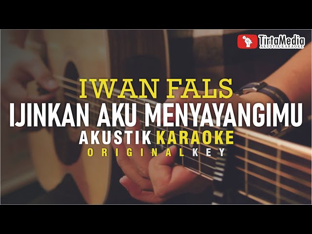 ijinkan aku menyayangimu - iwan fals (akustik karaoke) class=