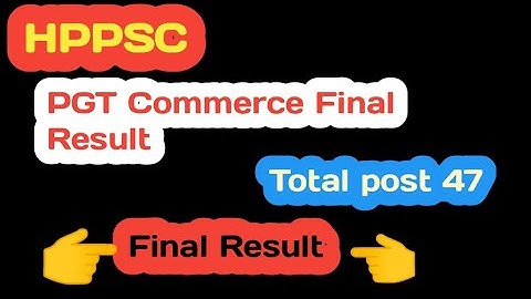 Hp pgt commerce Final result // pgt commerce result 2024 // total vacancy 47 / #hppsc