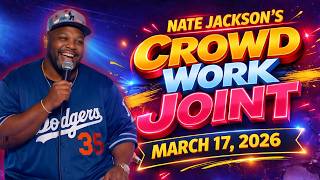 Nate Jackson Crowd Work Joint (March 17, 2026) Nate Jackson's Latest Collection 2026
