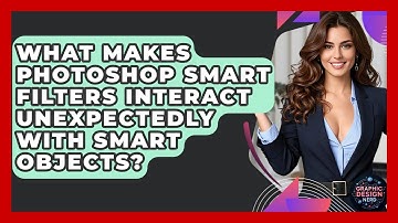 What Makes Photoshop Smart Filters Interact Unexpectedly With Smart Objects? - Graphic Design Nerd