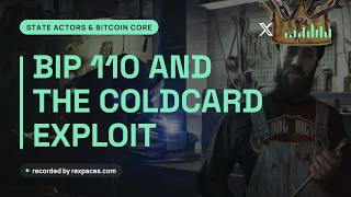 BIP 110 and The Coldcard Exploit — X Space with Mechanic