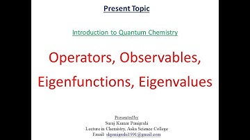 4: Operator, observable, eigenfunction, eigenvalue