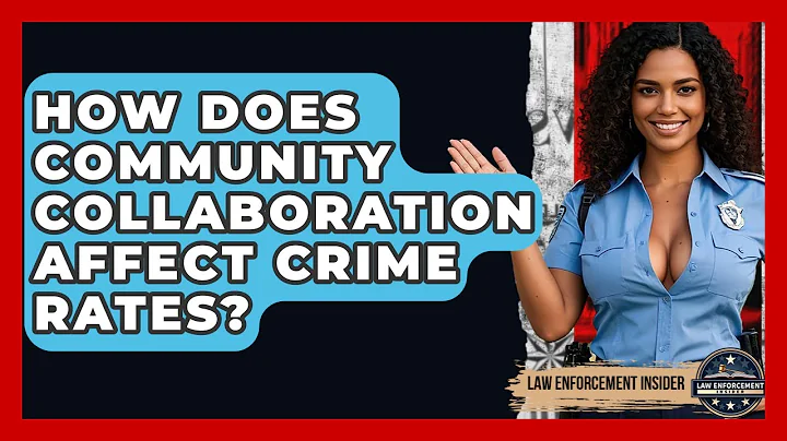 How Does Community Collaboration Affect Crime Rates? - Law Enforcement Insider