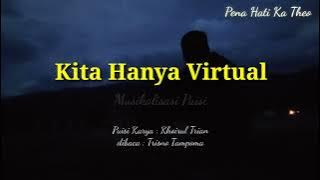 Kita Hanya Virtual ll Musikalisasi Puisi ll (Khoirul Trian)