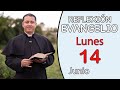 Evangelio de Hoy Lunes 14 de Junio de 2021