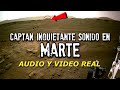 Inquietante sonido captado en MARTE | NASA difunde AUDIO REAL