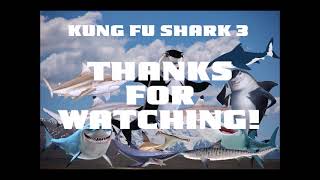 Kung Fu Shark 3 Part 24 - End Credits