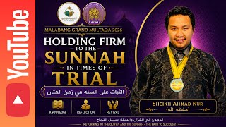 Sheikh Ahmad |Holding Firm to the Sunnahالثبات على) السنة في زمن الفتان)-Malabang Grand Multaqa 2026