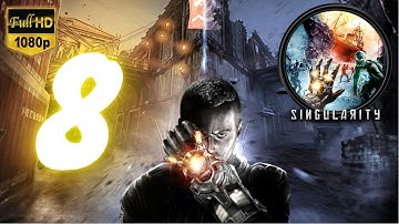 Singularity | Part 8 | No Commentary [1080p30 Max Settings] #08
