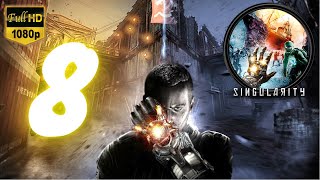 Singularity | Part 8 | No Commentary [1080p30 Max Settings] #08