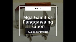 Part 2  -  Equipment Needed To Make Soaps