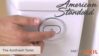 The ActiFresh Toilet by American Standard