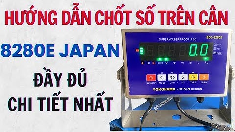 🎯 “Hướng Dẫn Chốt Số Cân Điện Tử 8280e Japan – Đơn Giản Trong 1 Phút”
