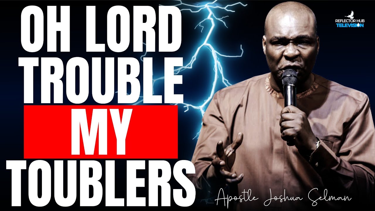 Oh God Trouble Them That Trouble Me – Dangerous Midnight  Prayers | Apostle Joshua Selman