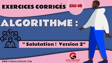 Algorithme : Exercices corrigés #05 Algorithme de Salutation