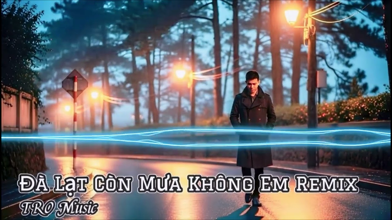 Đà Lạt Còn Mưa Không Em Remix Cực Chill – TRO Music | Nhạc TikTok Gây Nghiện